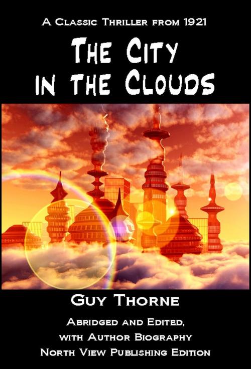 Cover of the book The City in the Clouds by Guy Thorne, North View Publishing