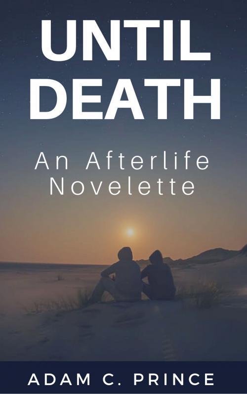 Cover of the book Until Death by Adam C. Prince, Adam C. Prince