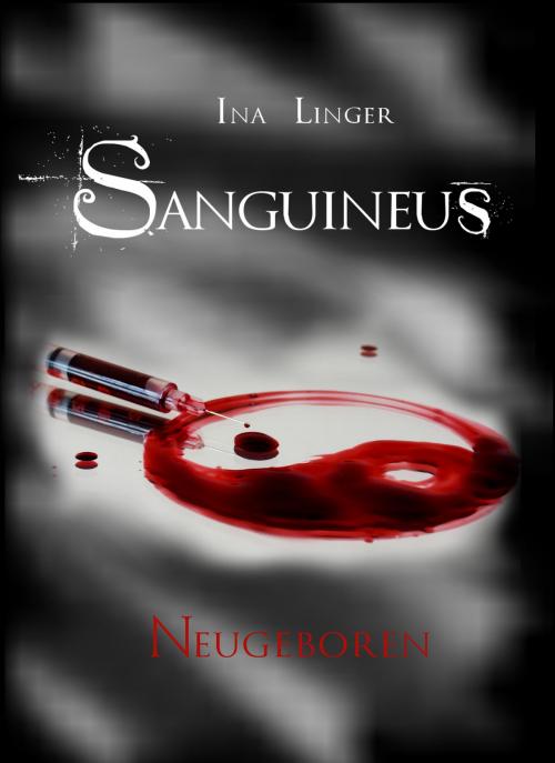 Cover of the book Sanguineus - Band 2 by Ina Linger, Ina Linger