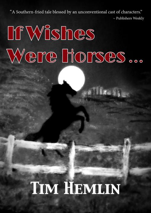 Cover of the book If Wishes Were Horses by Tim Hemlin, La Nouvelle Atlantide Press