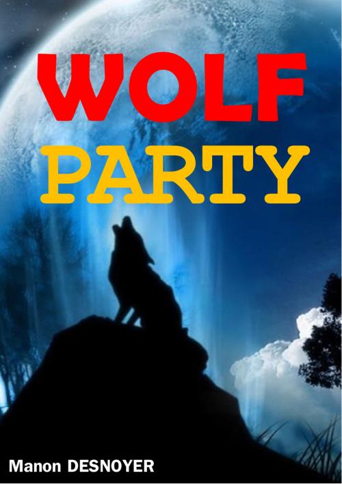 Cover of the book Wolf Party by Manon DESNOYER, MD Edition