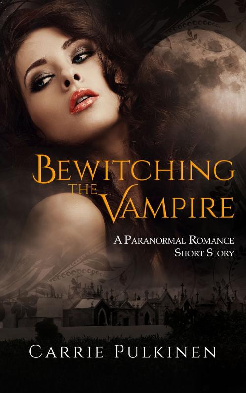 Cover of the book Bewitching the Vampire by Carrie Pulkinen, Carrie Pulkinen