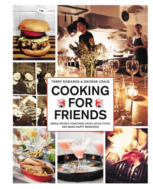 Cover of the book Cooking for Friends by Terry Edwards, George Craig, Harper Design