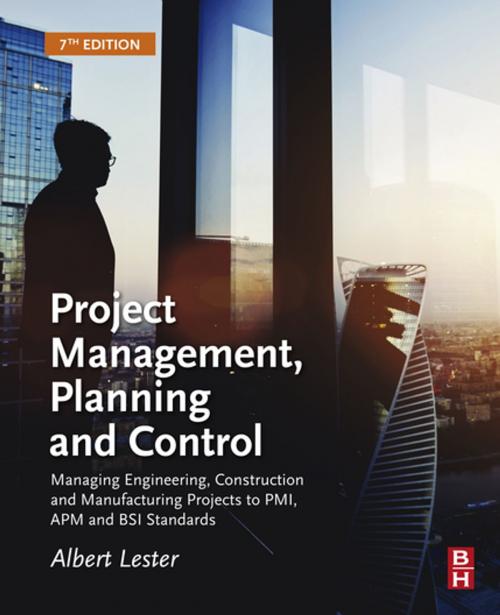 Cover of the book Project Management, Planning and Control by Albert Lester, Qualifications: CEng, FICE, FIMech.E, FIStruct.E, FAPM, Elsevier Science