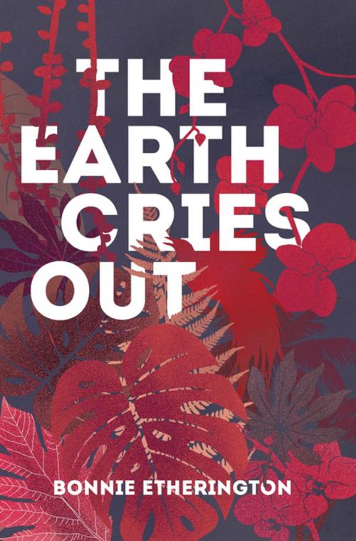 Cover of the book The Earth Cries Out by Bonnie Etherington, Penguin Random House New Zealand