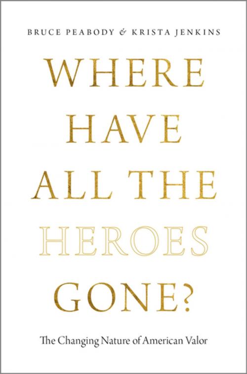 Cover of the book Where Have All the Heroes Gone? by Bruce Peabody, Krista Jenkins, Oxford University Press