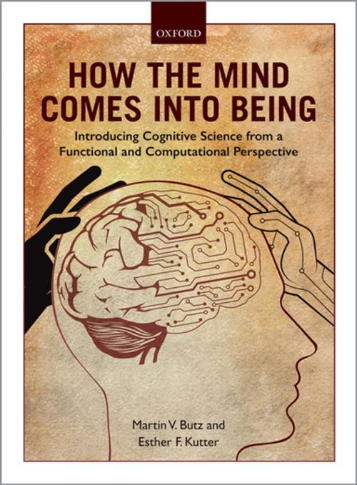 Cover of the book How the Mind Comes into Being by Martin V. Butz, Esther F. Kutter, OUP Oxford