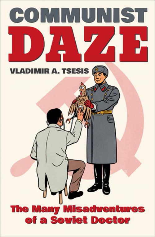 Cover of the book Communist Daze by Vladimir A. Tsesis, Indiana University Press