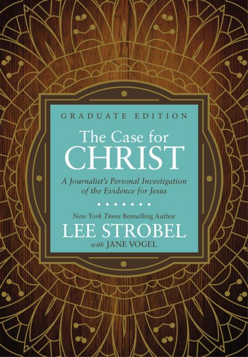 Cover of the book The Case for Christ Graduate Edition by Lee Strobel, Zondervan