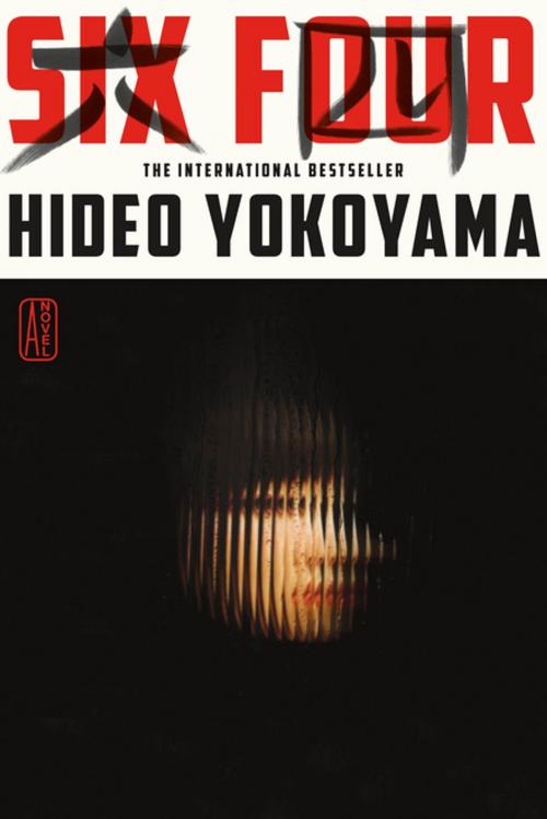 Cover of the book Six Four by Hideo Yokoyama, Farrar, Straus and Giroux