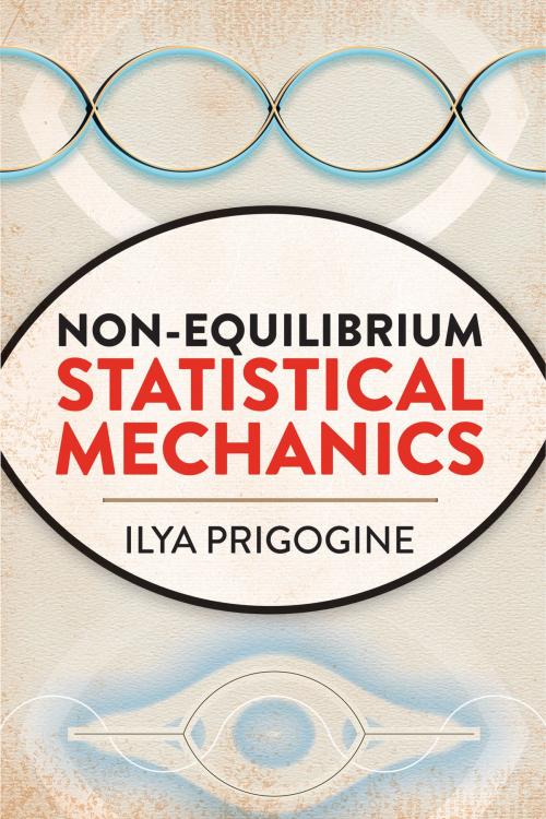 Cover of the book Non-Equilibrium Statistical Mechanics by Ilya Prigogine, Dover Publications