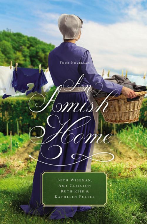 Cover of the book An Amish Home by Beth Wiseman, Amy Clipston, Kathleen Fuller, Ruth Reid, Thomas Nelson