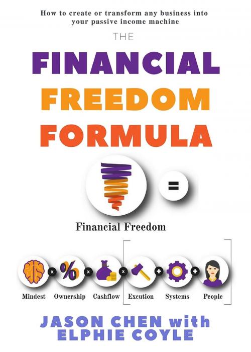 Cover of the book The Financial Freedom Formula by Elphie Coyle, Jason Chen, Virtuous Spiral Publishing