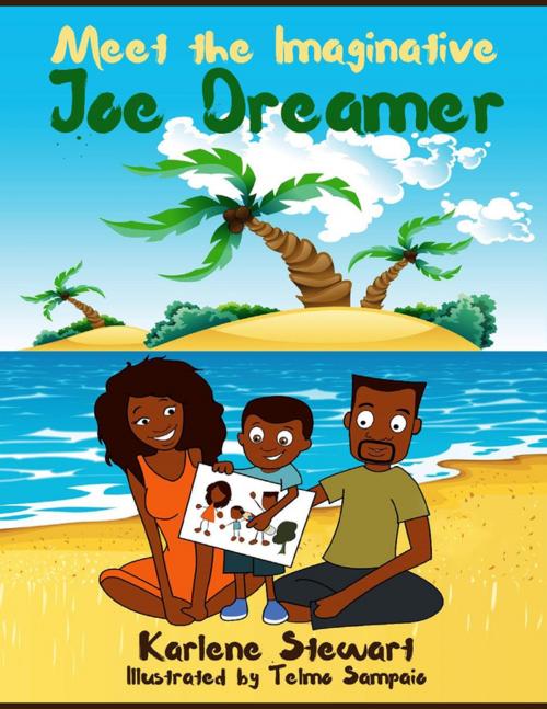 Cover of the book Meet the Imaginative Joe Dreamer by Karlene Stewart, Telmo Sampaio, Karlene Stewart