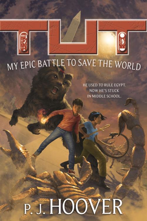 Cover of the book Tut: My Epic Battle to Save the World by P. J. Hoover, Tom Doherty Associates