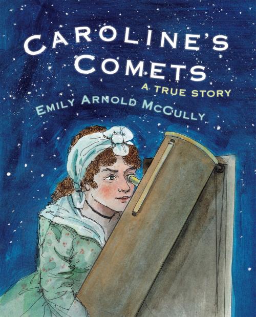 Cover of the book Caroline's Comets by Emily Arnold McCully, Holiday House