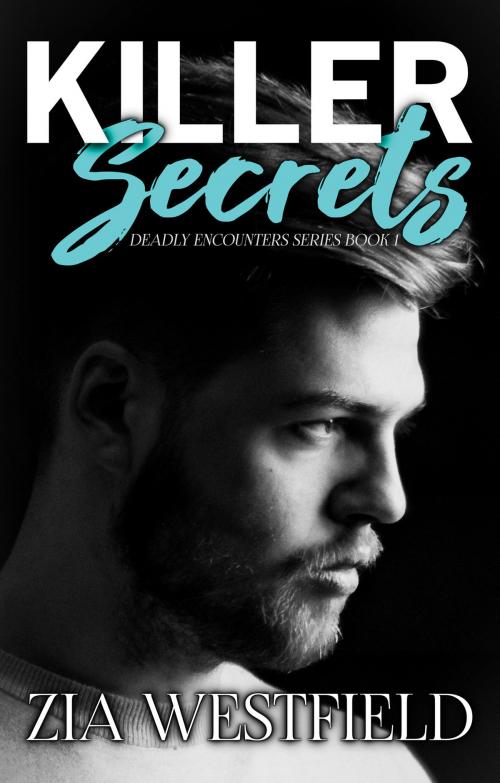 Cover of the book Killer Secrets by Zia Westfield, Black Velvet Seductions Publishing Company