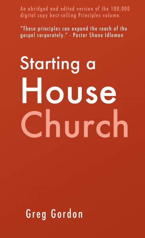 Cover of the book Starting a House Church by Greg Gordon, Greg Gordon