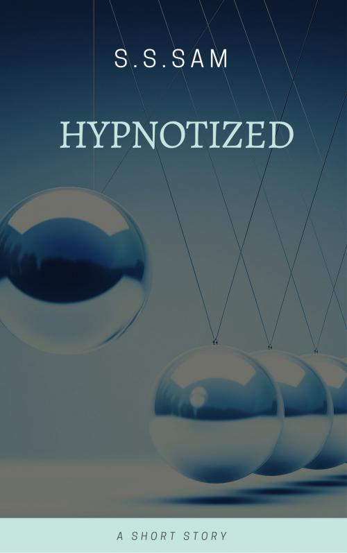 Cover of the book Hypnotized by S.S.SAM, S.S.SAM