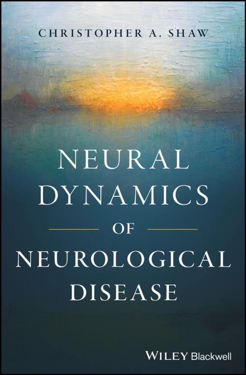 Cover of the book Neural Dynamics of Neurological Disease by Christopher A. Shaw, Wiley