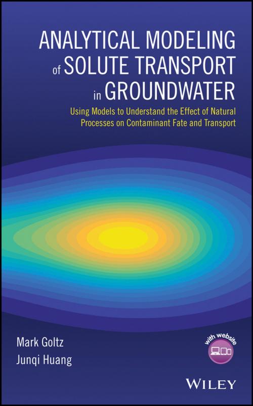 Cover of the book Analytical Modeling of Solute Transport in Groundwater by Mark Goltz, Junqi Huang, Wiley