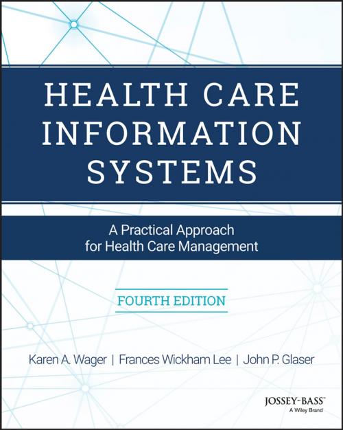 Cover of the book Health Care Information Systems by Karen A. Wager, Frances W. Lee, John P. Glaser, Wiley