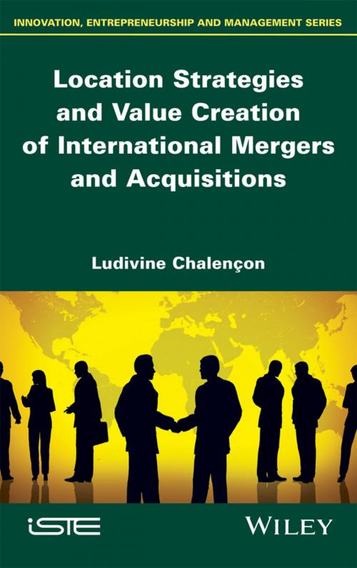 Cover of the book Location Strategies and Value Creation of International Mergers and Acquisitions by Ludivine Chalençon, Wiley