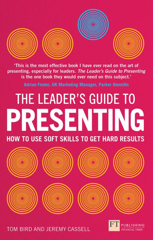 Cover of the book The Leader's Guide to Presenting by Tom Bird, Jeremy Cassell, Pearson Education Limited