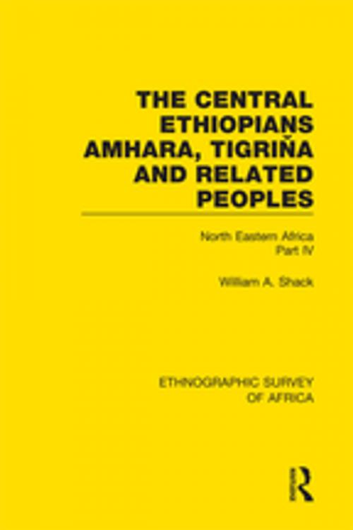 Cover of the book The Central Ethiopians, Amhara, Tigriňa and Related Peoples by William A. Shack, Taylor and Francis