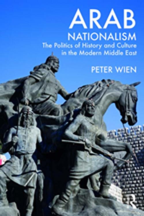 Cover of the book Arab Nationalism by Peter Wien, Taylor and Francis
