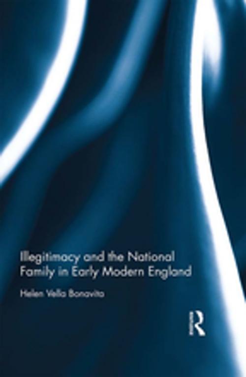 Cover of the book Illegitimacy and the National Family in Early Modern England by Helen Vella Bonavita, Taylor and Francis