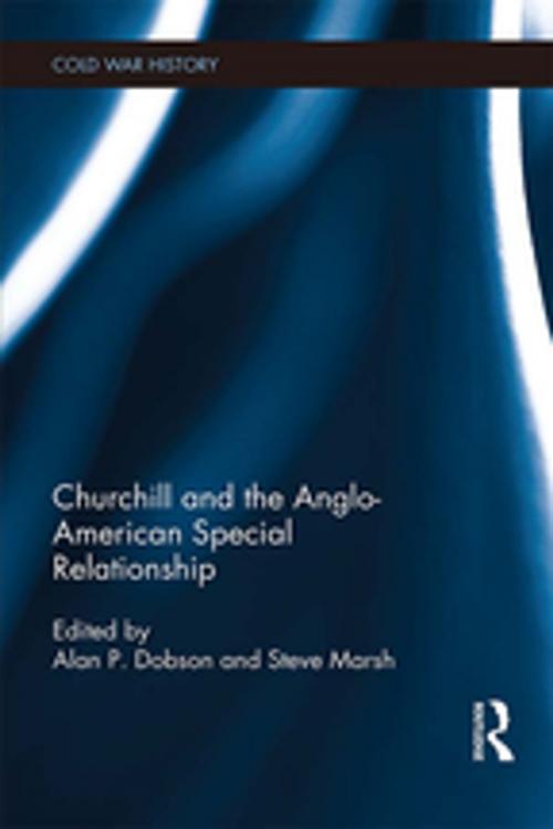 Cover of the book Churchill and the Anglo-American Special Relationship by , Taylor and Francis