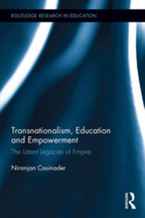 Cover of the book Transnationalism, Education and Empowerment by Niranjan Casinader, Taylor and Francis
