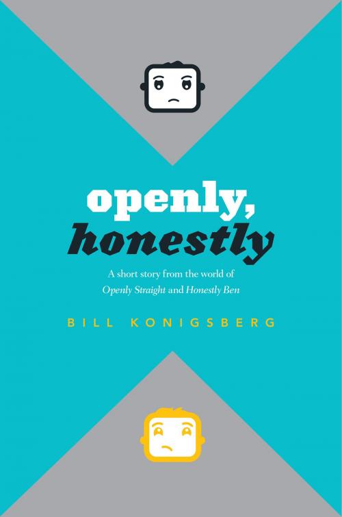 Cover of the book Openly, Honestly by Bill Konigsberg, Scholastic Inc.