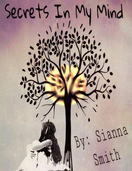 Cover of the book Secrets In My Mind by Sianna Smith, Lulu.com