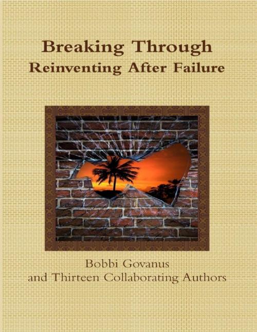 Cover of the book Breaking Through, Reinventing After Failure by Bobbi Govanus, Lulu.com