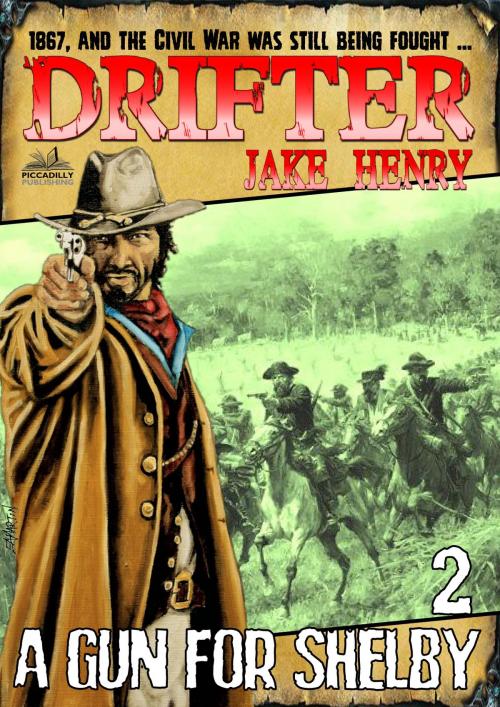 Cover of the book Drifter 2: A Gun for Shelby by Jake Henry, Piccadilly Publishing