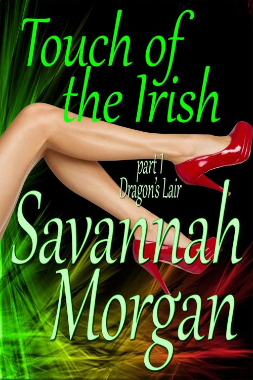 Cover of the book Dragon's Lair: Touch of the Irish, Part 1 by Savannah Morgan, Savannah Morgan