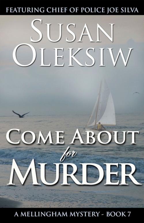 Cover of the book Come About for Murder: A Mellingham Mystery by Susan Oleksiw, Susan Oleksiw