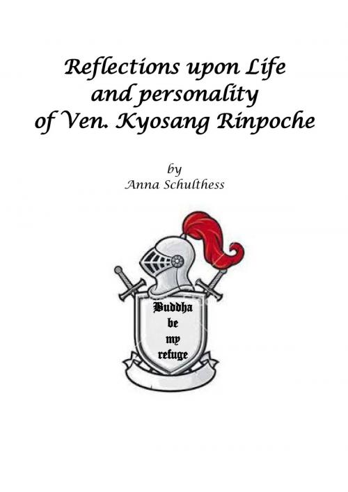 Cover of the book Reflections upon Life and Personality of Ven. Kyosang Rinpoche by Anna Schulthess, Anna Schulthess