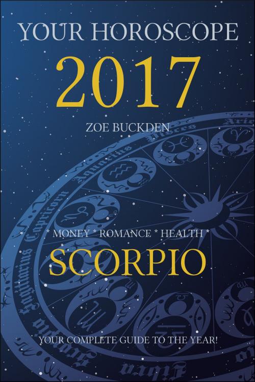 Cover of the book Your Horoscope 2017: Scorpio by Zoe Buckden, Byrnie Publishing