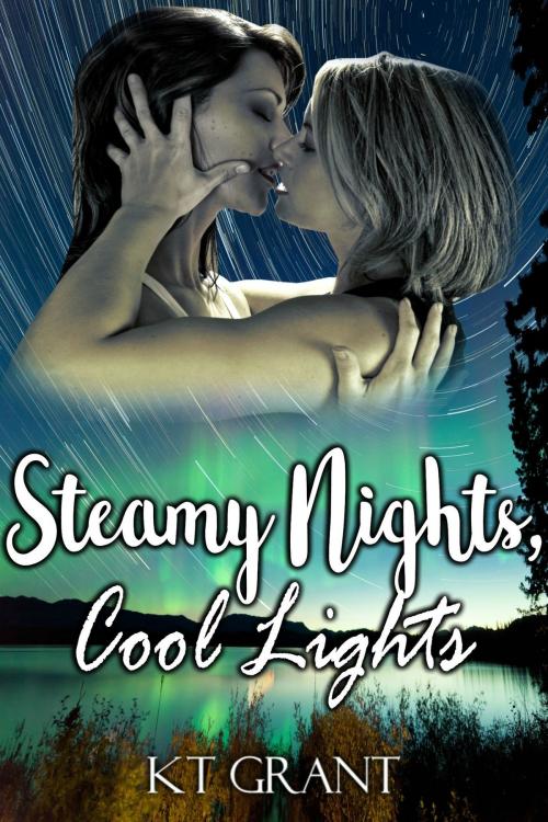 Cover of the book Steamy Nights, Cool Lights by KT Grant, KT Grant