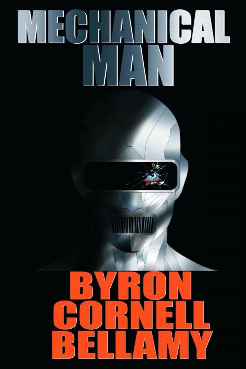 Cover of the book Mechanical Man by Byron Cornell Bellamy, Byron Cornell Bellamy