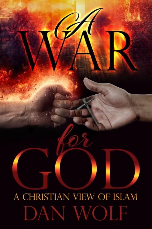 Cover of the book A War for God by Dan Wolf, Dan Wolf