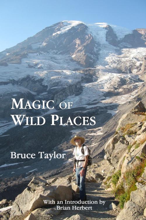 Cover of the book Magic of Wild Places by Bruce Taylor, ReAnimus Press