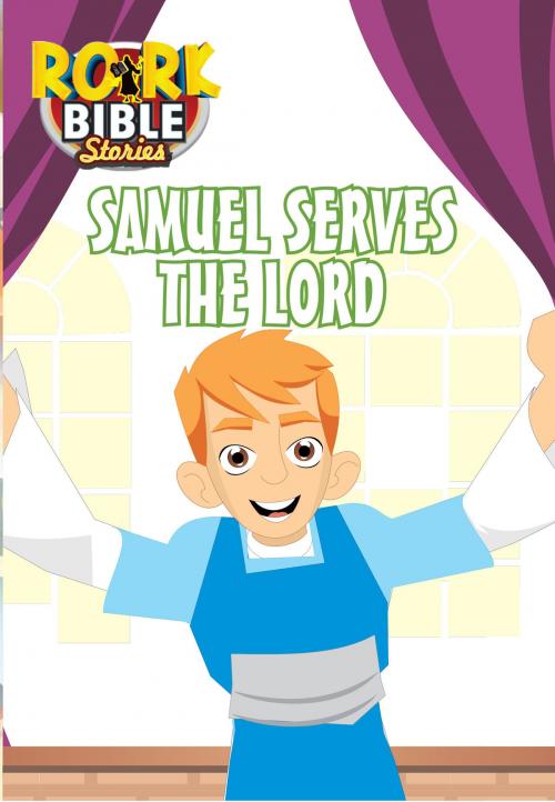 Cover of the book Samuel Serves The Lord by RORK Bible Stories, LoveWorld Publishing