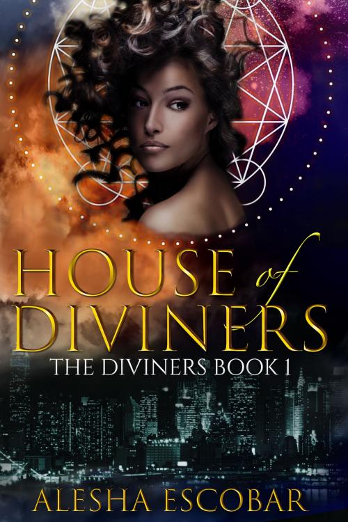 Cover of the book House of Diviners (The Diviners #1) by Alesha Escobar, Creative Alchemy, Inc.