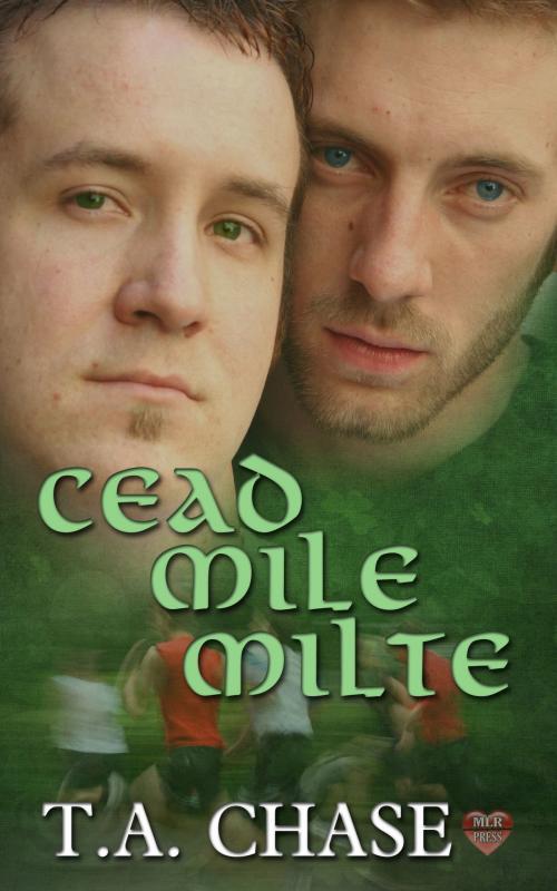 Cover of the book Cead Mile Milte by T.A. Chase, MLR Press