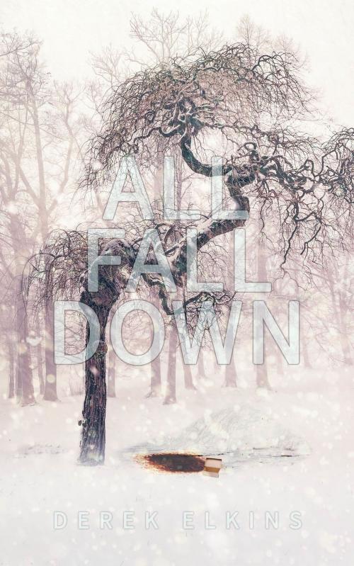 Cover of the book All Fall Down by Derek Elkins, Bard and Book
