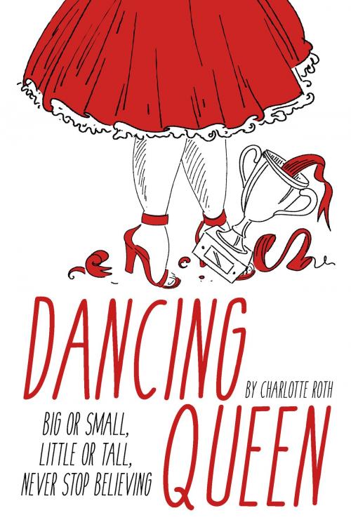 Cover of the book Dancing Queen by Charlotte Roth, Charlotte Roth